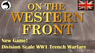 First Look  On The Western Front  Division Scale WW1 Trench Warfare [upl. by Ellynad239]