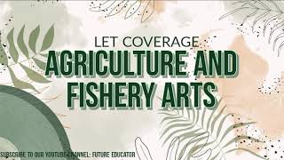 AGRICULTURE AND FISHERY ARTS LET COVERAGE [upl. by Aerdnael]