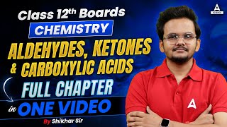 ALDEHYDE KETONE AND CARBOXYLIC ACID  Complete Chapter in 1 Shot  Class 12th Board Shikhar Sir [upl. by Acinom613]