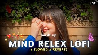 mind relex lofi songs mashup 🥺  sad songs remix video trending trevlling mashup lofi viral [upl. by Chan]