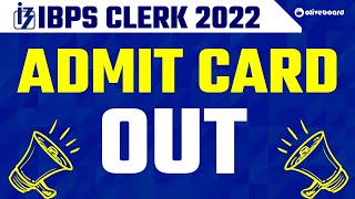 IBPS Clerk Admit Card 2022 OUT  KNOW COMPLETE DETAILS [upl. by Terbecki]