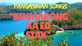 BINMARONG KA ED SIAK Pangasinan Love Song [upl. by Janice]