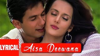 Aisa Deewana Lyrical Video Song  Dil Maange More  Sonu Nigam  Himesh RShahid Kapoor Tulip Joshi [upl. by Rotow]