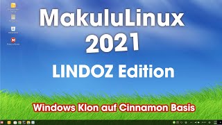 MakuluLinux 2021 Lindoz Edition  Windows Klon auf Cinnamon Basis [upl. by Forrester]