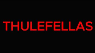 Thulefellas [upl. by Lubbock]