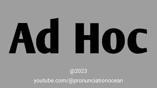 How to pronounce Ad Hoc  Pronunciation Ocean [upl. by Suckow]