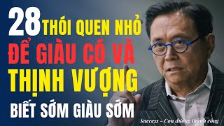 28 Thói quen nhỏ để SỚM GIÀU  Biết Sớm GIÀU sớm [upl. by Arbrab662]