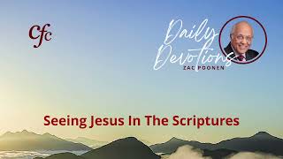 August 16  Daily Devotion  Seeing Jesus in the Scriptures  Zac Poonen [upl. by Halley995]