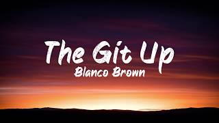 Blanco Brown  The Git Up Lyrics  BUGG Lyrics [upl. by Gnil]