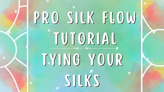 Pro Silk Flow  Tying Your Silks Tutorial [upl. by Reinald910]