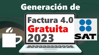 🚨Tutorial CFDI 2023 Factura Electrónica 40 Portal SAT  Factura GRATIS [upl. by Konikow]