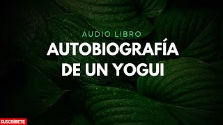 Autobiografía de un yogui  Tercera Parte [upl. by Genni]