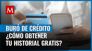 Te decimos paso a paso cómo puedes obtener tu historial crediticio de forma gratuita [upl. by Arleen]