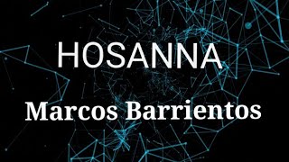 HOSANNAMarcos Barrientos LETRAS MUSICALES [upl. by Spanos27]