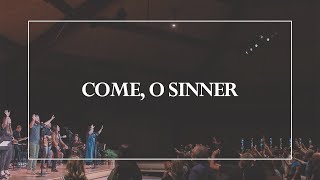 Come O Sinner • The Glorious Christ Live [upl. by Diannne395]