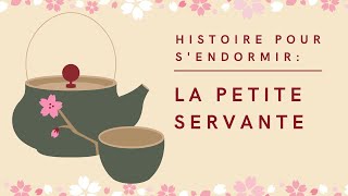 La Petite Servante  Conte Japonais  Histoire pour sendormir [upl. by Enylecoj]