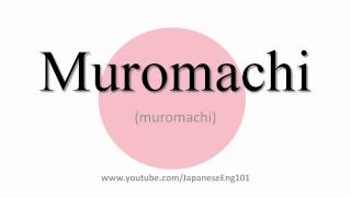 How to Pronounce Muromachi period [upl. by Davide388]