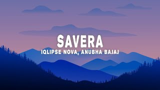 Iqlipse Nova Anubha Bajaj  Savera Lyrics [upl. by Dranel]