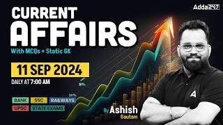 11 SEPTEMBER CURRENT AFFAIRS 2024  ALL EXAMS IMP CURRENT AFFAIRS  ASHISH GAUTAM SIR [upl. by Hillell]