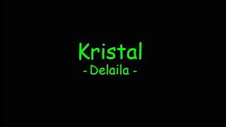 Kristal  Delaila [upl. by Elleirbag]