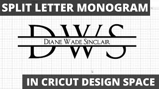 Split Letter Monogram Tutorial For Cricut Design Space [upl. by Pasadis550]