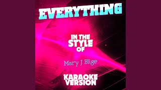 Everything In the Style of Mary J Blige Karaoke Version [upl. by Aihppa]