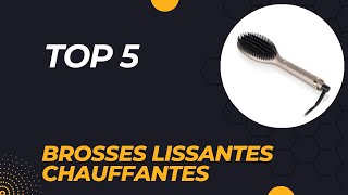 Top 5 Meilleure Brosses Lissantes Chauffantes de 2024 [upl. by Kuth]