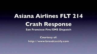 Asiana Flight 214 Crash Response Audio from San Francisco FireEMS Dispatch [upl. by Dnaltroc]