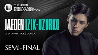 Jaeden IzikDzurko  Leeds International Piano Competition 2024  SemiFinal [upl. by Ertsevlis72]