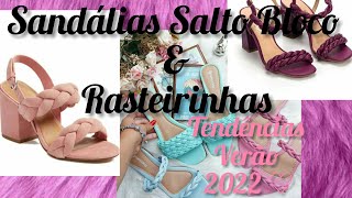 ■Tendências Verão 2022 Sandália Salto Bloco e Rasteirinhas ♡♡ [upl. by Auohs]