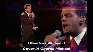 Luis Miguel IA  Careless Whisper By George Michael [upl. by Renfred]