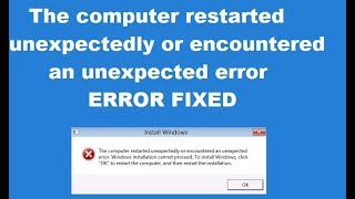 How to Fix The computer restarted unexpectedly or encountered an unexpected error [upl. by Wehtta]