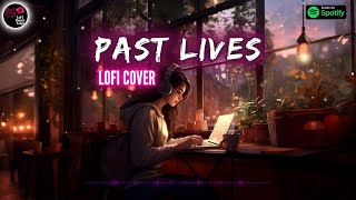 BØRNS  Past Lives Lofi Cover  LOFI REMIX GUYS [upl. by Redmund]