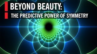 Beyond Beauty The Predictive Power of Symmetry [upl. by Ettenajna955]