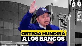 🔴🚨 Daniel Ortega hundirá a los bancos [upl. by Behlau]