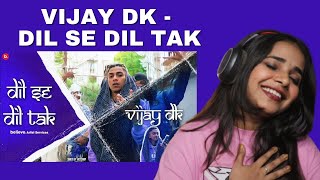 VIJAY DK  DIL SE DIL TAK OFFICIAL MUSIC VIDEO  2K23 Reaction [upl. by Nnairac569]