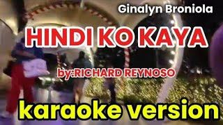 Hindi ko kaya karaoke version by Richard Reynoso foryou karaoke karaokemusic opm karaokesongs [upl. by Aimat424]