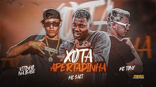 MC TONY VITINHO NA BASE FEAT MC SACI  XOTA APERTADINHA [upl. by Rella545]