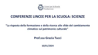 Profssa Grazia Tucci 10012024  Conferenze Lincee per la Scuola scienze [upl. by Moncear]