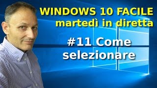 11 Windows 10 Facile  Come selezionare il testo  in diretta con Daniele Castelletti [upl. by Phia801]