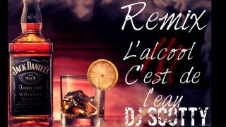 REMIX Lalcool Cest de Leau 2017 By DJ Scotty [upl. by Acim192]