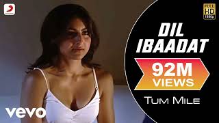 Dil Ibaadat Full Video  Tum Mile Emraan Hashmi Soha Ali Khan  Pritam KKSayeed Quadri [upl. by Niki189]