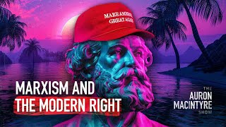 Marxism and the Modern Right  GuestJohn Slaughter  62424 [upl. by Trip]