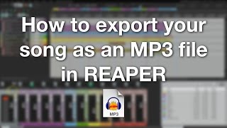 How to export your song as an MP3 file in REAPER [upl. by Chu350]