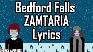 Bedford Falls  ZAMTARIA Lyrics [upl. by Jeuz]