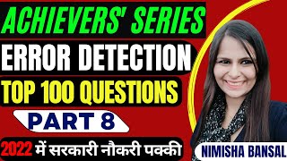 ACHIEVERS SERIES Error Detection TOP 100 QUESTIONS PART 8 NIMISHA BANSAL BANK  SSC  DEFENCE [upl. by Kiryt]