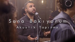 Sana Bakıyorum Akustik Tapınma  Hristiyan İbadeti [upl. by Aitnahc]