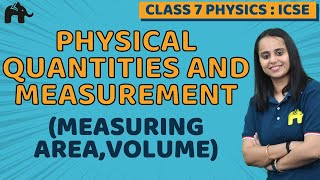 Physical Quantities And Measurement  Measuring Area Volume Class 7 ICSE Physics  Selina [upl. by Lardner]