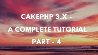 Cakephp 34  Complete Tutorial  Part 4 WORKING WITH CONTROLLER VIEW and MODEL [upl. by Klaus]