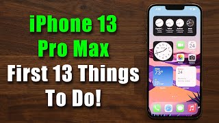 iPhone 13 Pro Max  First 13 Things To Do [upl. by Moshe]